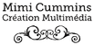 Mimi Cummins Création Multimédia